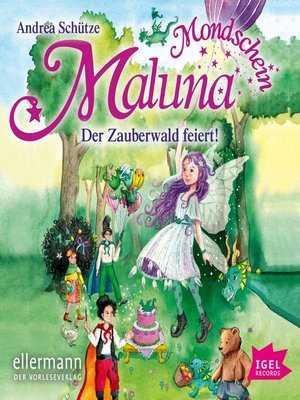 cover image of Maluna Mondschein. Der Zauberwald feiert